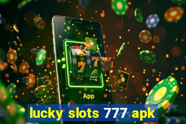 lucky slots 777 apk